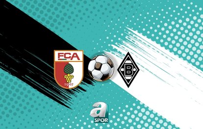 Augsburg-Borussia Mönchengladbach CANLI: Ne zaman, saat kaçta, hangi kanalda?