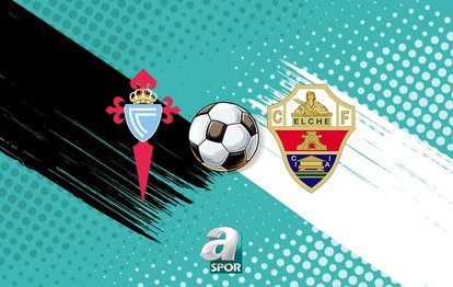 Celta Vigo - Elche maçı İZLE | Saat kaçta, hangi kanalda?