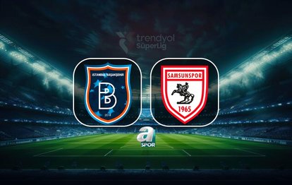 RAMS Başakşehir-Samsunspor maç bilgileri: Saat kaçta ve hangi kanalda?